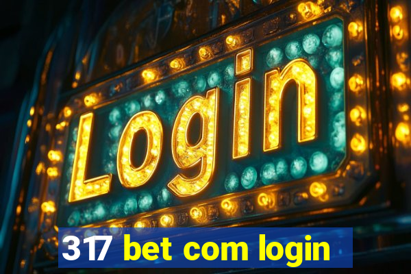 317 bet com login